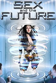 Watch Free Sex and the Future (2020)