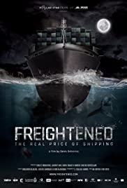 Watch Free Freightened: The Real Price of Shipping (2016)