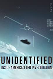 Watch Full Movie :Unidentified: Inside Americas UFO Investigation (2019 )