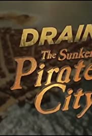 Watch Free Drain the Sunken Pirate City (2017)
