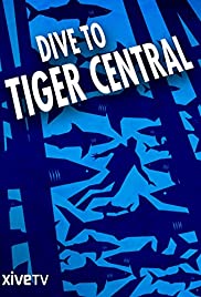 Watch Free Dive to Tiger Central (2007)