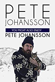Watch Free Pete Johansson: You Might also Enjoy Pete Johansson (2016)