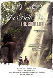 Watch Free La Belle Vie: The Good Life (2015)