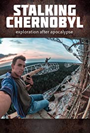 Watch Free Stalking Chernobyl: Exploration After Apocalypse (2020)