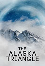 Watch Full Movie :The Alaska Triangle (2020)