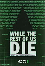 Watch Full Movie :While the Rest of Us Die Secrets of Americas Shadow Government (2020)