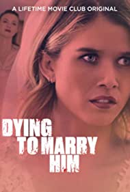Watch Free Dying to Marry Him (2021)