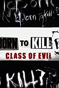 Watch Free Born to Kill? Class of Evil (2017)