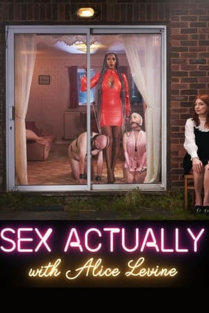 Watch Full Movie :Sex Actually with Alice Levine (2021)