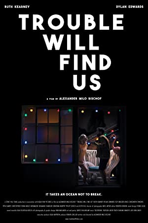 Watch Full Movie :Trouble Will Find Us (2020)