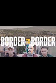 Watch Full Movie :Border to Border (2021)