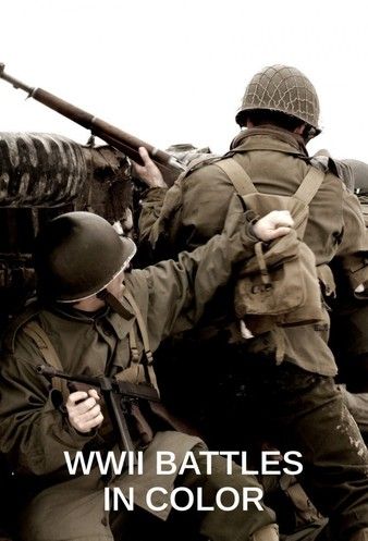 Watch Full Movie :WWII Battles In Color 2021