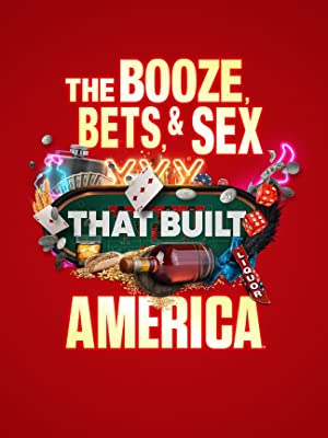 Watch Free The Booze, Bets and Sex That Built America (2022-)