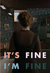 Watch Full Movie :Its Fine, Im Fine (2022-)