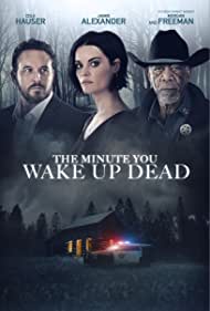 Watch Free The Minute You Wake Up Dead (2022)