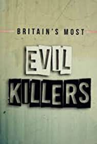 Watch Free Britains Most Evil Killers (2017-2021)