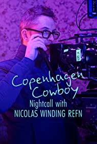 Watch Free Copenhagen Cowboy: Nightcall with Nicolas Winding Refn (2023)