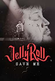 Watch Full Movie :Jelly Roll Save Me (2023)