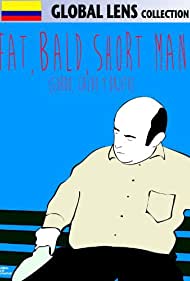 Watch Free Fat, Bald, Short Man (2011)