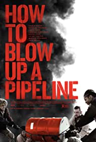 Watch Free How to Blow Up a Pipeline (2022)