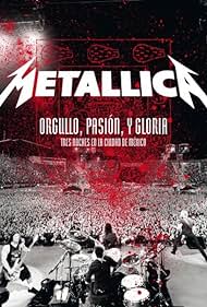 Watch Full Movie :Metallica Orgullo pasion y gloria Tres noches en la ciudad de Mexico  (2009)