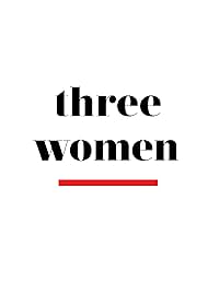 Watch Full Movie :Three Women (2023-)