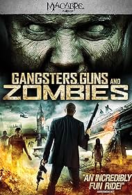 Watch Full Movie :Gangsters, Guns Zombies (2012)