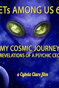 Watch Free ETs Among Us 6 My Cosmic Journey Revelations of a Psychic CEO (2020)
