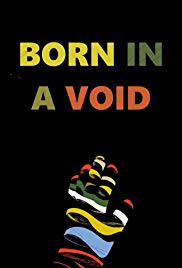 Watch Free Born in a Void (2016)