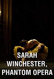Watch Free Sarah Winchester, Phantom Opera (2016)