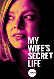 Watch Full Movie :My Wifes Secret Life (2019)
